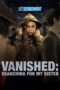 Vanished.Searching.For.My.Sister.1XBET